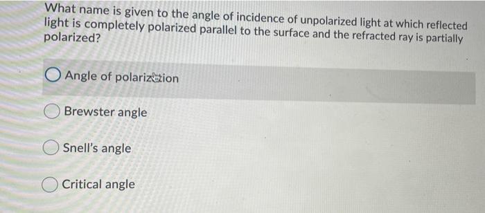 Solved What name is given to the angle of incidence of | Chegg.com