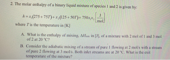 Solved 2. The molar enthalpy of a binary liquid mixture of | Chegg.com