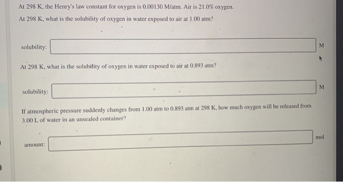 Solved At 298 K, The Henry's Law Constant For Oxygen Is 0