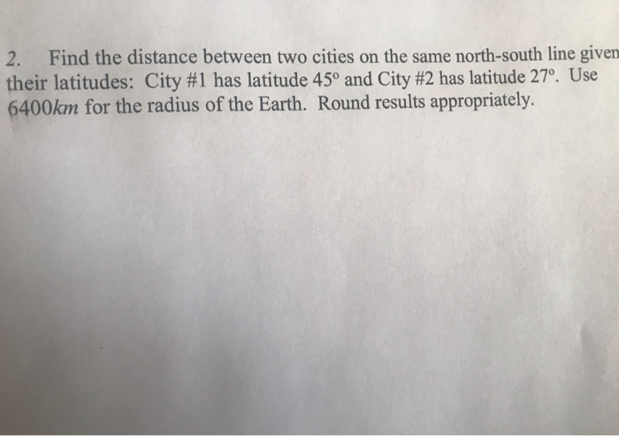 Solved 2. Find the distance between two cities on the same | Chegg.com