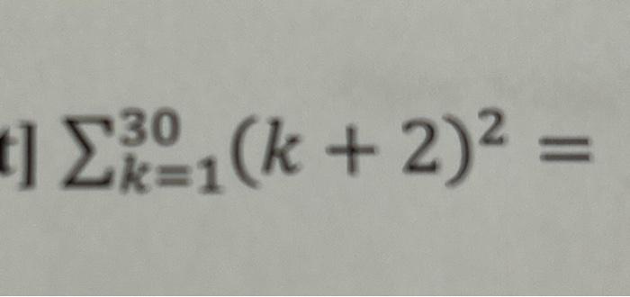 Solved ∑k=130(k+2)2= | Chegg.com