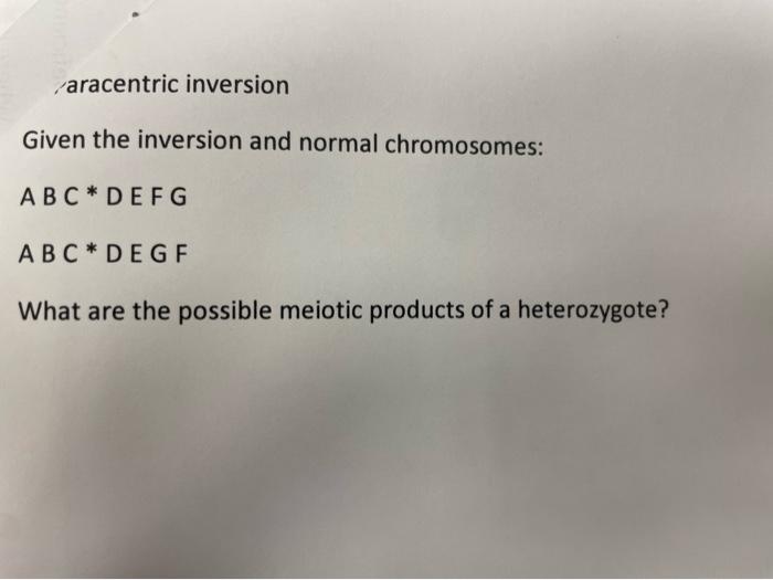 Solved Paracentric InversionGiven the inversion and normal | Chegg.com