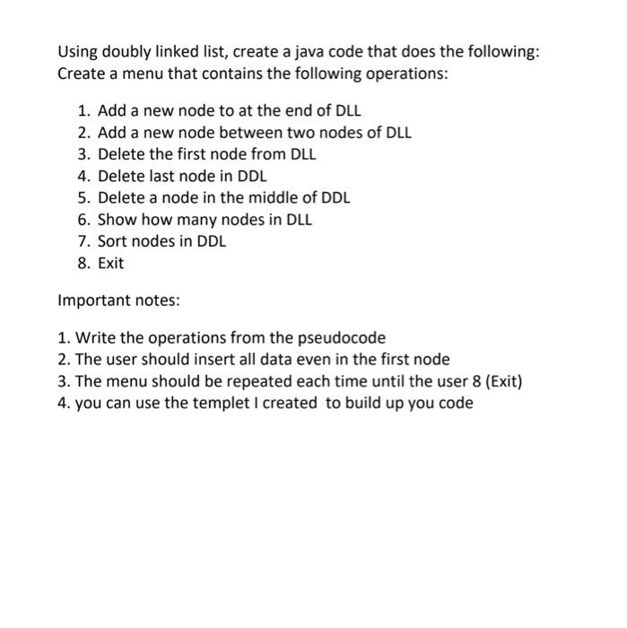 Solved Using doubly linked list, create a java code that | Chegg.com