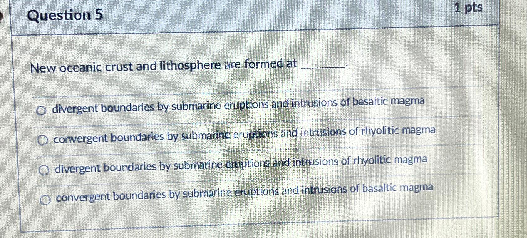 Solved Question 51 ﻿ptsNew oceanic crust and lithosphere are | Chegg.com