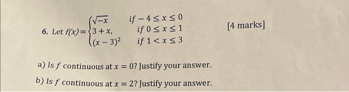 \( f(x)=\left\{\begin{array}{lr}\sqrt{-x} & \text { if }-4 \leq x \leq 0 \\ 3+x, & \text { if } 0 \leq x \leq 1 \\ (x-3)^{2}