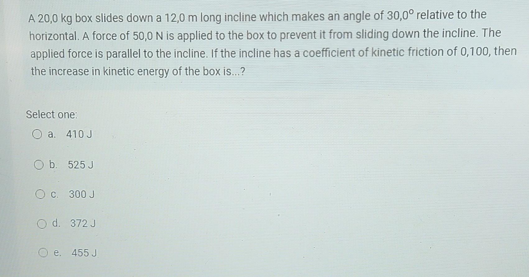 Solved A 20,0 Kg Box Slides Down A 12,0 M Long Incline Which 