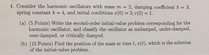Solved 4. Consider the harmonic oscillators with mass m = 2, | Chegg.com