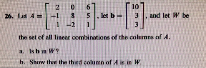Solved 26. Let A = 0 1 8 1 2 6 5 1 10 3 let b = [ and let W | Chegg.com