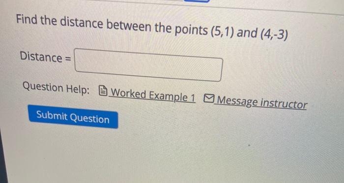 Solved Find the distance between the points (5,1) and (4,-3) | Chegg.com