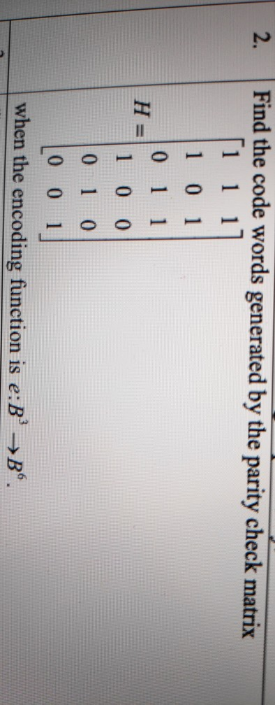 Solved 2. Find the code words generated by the parity check | Chegg.com