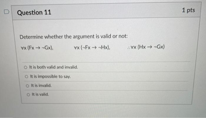 Solved Question 11 1 pts Determine whether the argument is | Chegg.com
