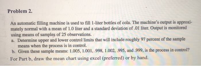 Solved Problem 2. An automatic filling machine is used to | Chegg.com