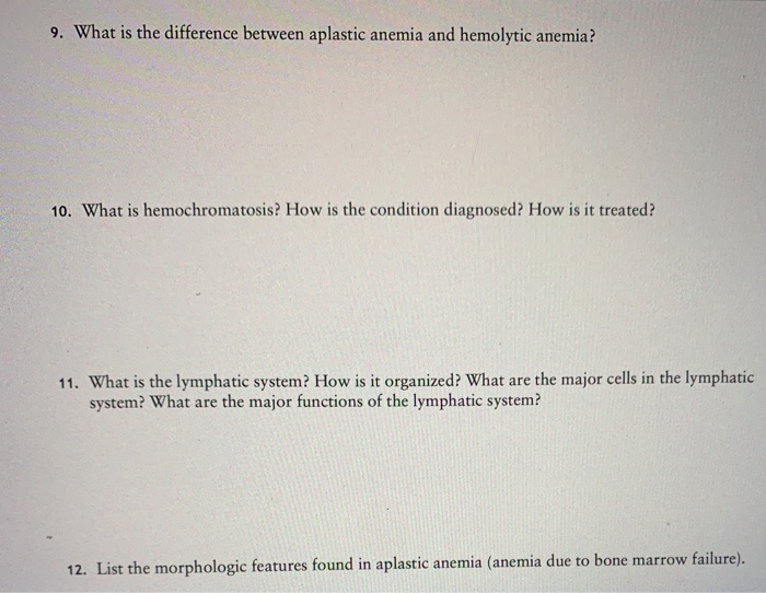 Solved 9. What is the difference between aplastic anemia and