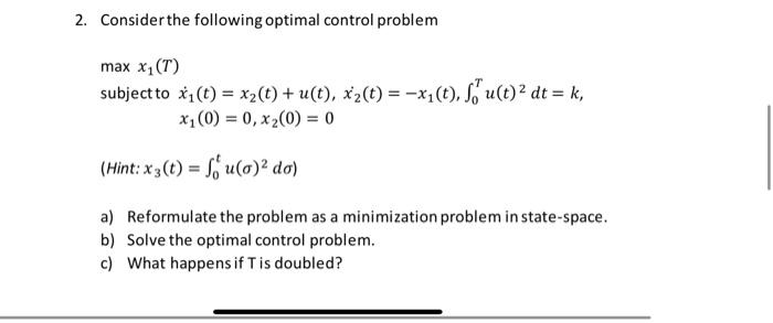 Solved 2. Consider the following optimal control problem max | Chegg.com