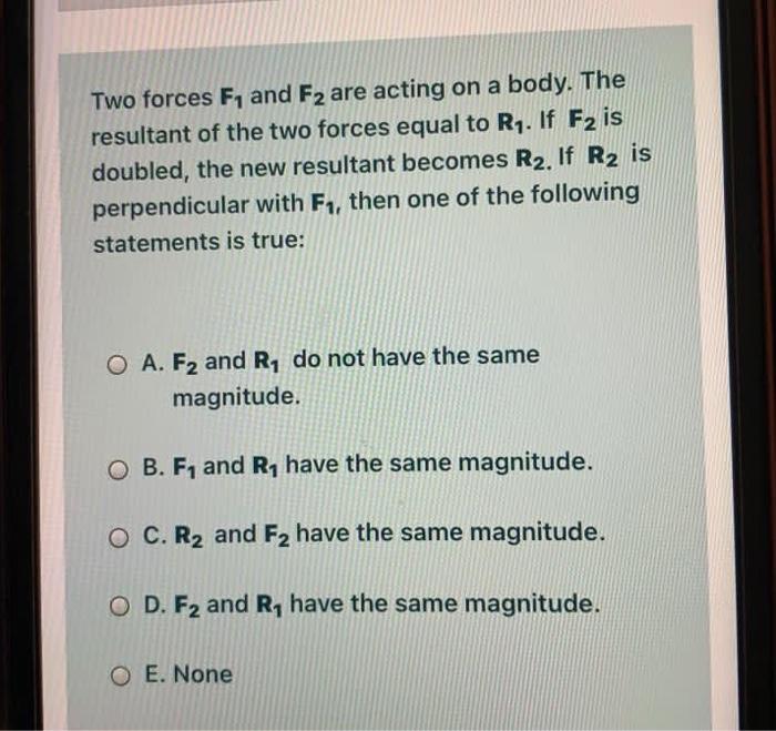 Solved Two forces F, and F2 are acting on a body. The | Chegg.com