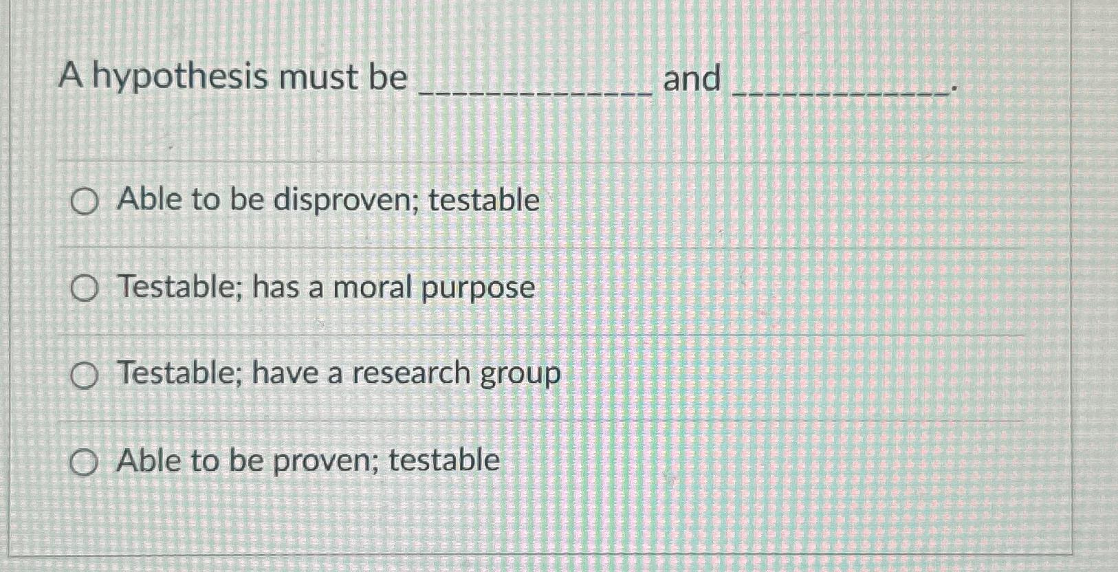 an hypothesis must be testable true or false