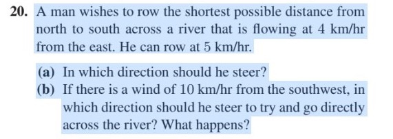 Solved 20. A man wishes to row the shortest possible Chegg