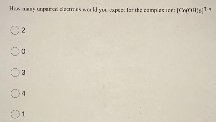 Solved How Many Unpaired Electrons Would You Expect For The 3222