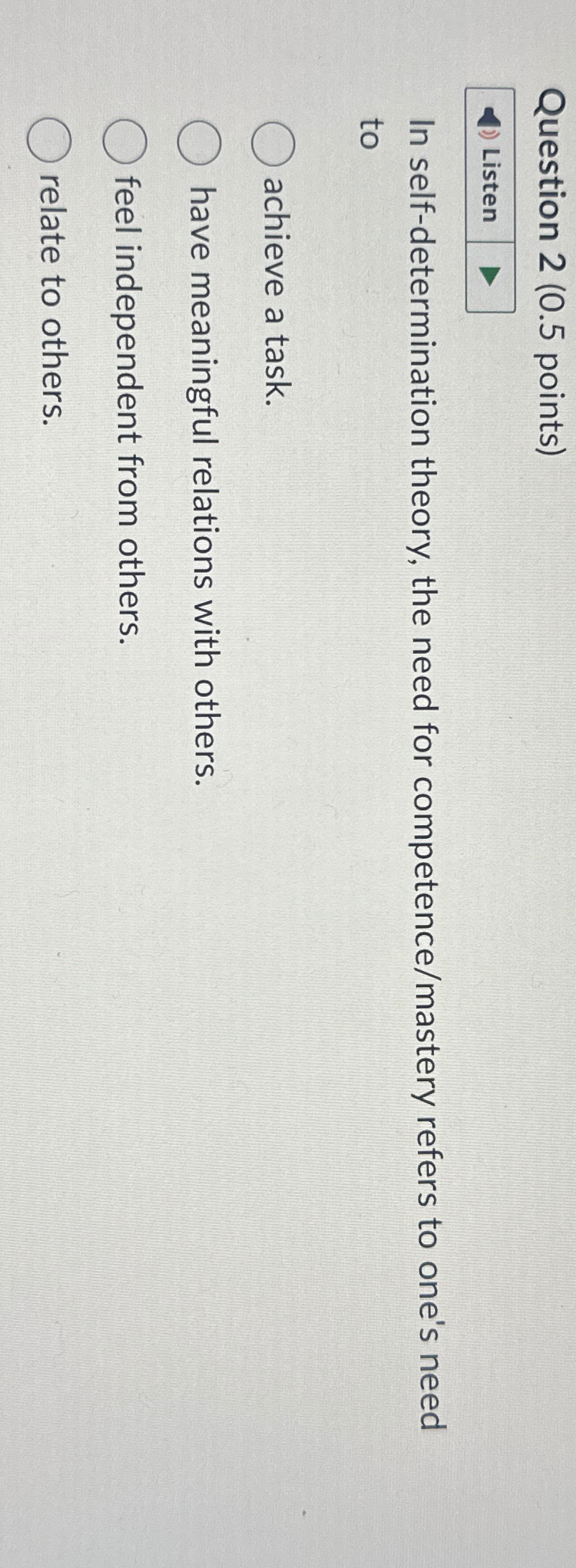 Solved Question 2 ( 0.5 ﻿points)In Self-determination | Chegg.com