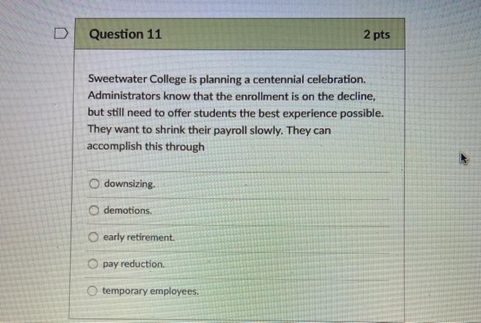 Solved D Question 11 2 pts Sweetwater College is planning a | Chegg.com