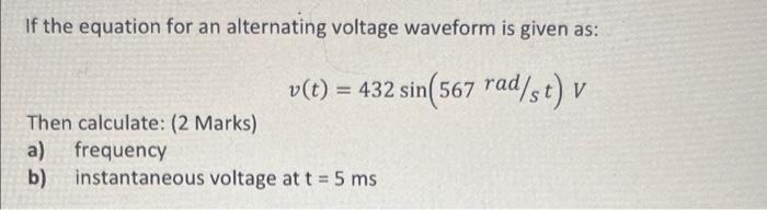 Solved If the equation for an alternating voltage waveform | Chegg.com