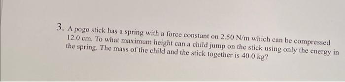 Solved 3. A pogo stick has a spring with a force constant on | Chegg.com