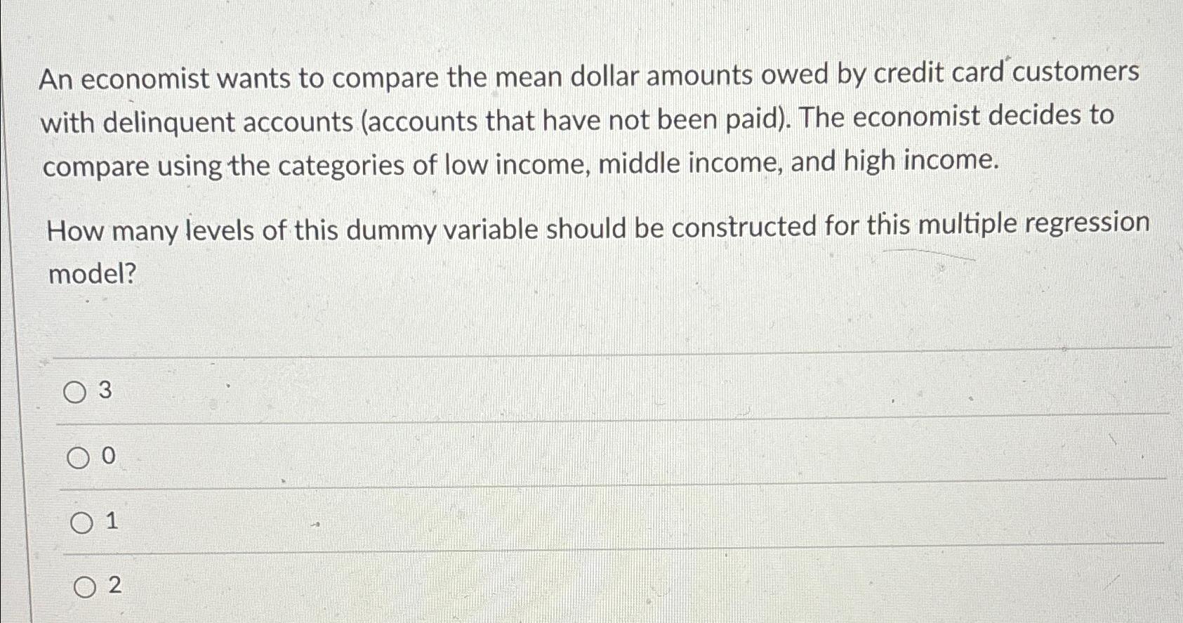 Solved An economist wants to compare the mean dollar amounts | Chegg.com