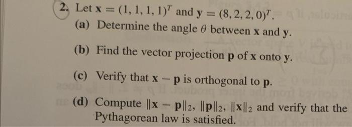 [Solved]: 2. Let \( \mathbf{x}=(1,1,1,1)^{T} \) and \( \mat