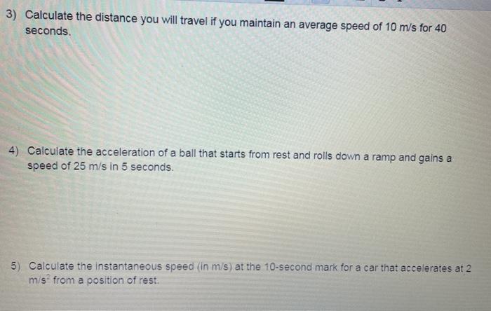 Solved 3) Calculate the distance you will travel if you | Chegg.com