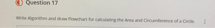 Solved O Question 17 Write Algorithm and draw Flowchart for | Chegg.com