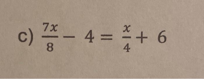 Solved 7X c - 4= 4= * + 6 8 4 | Chegg.com