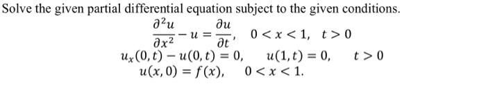 Solved the given partial differential equation subject to | Chegg.com