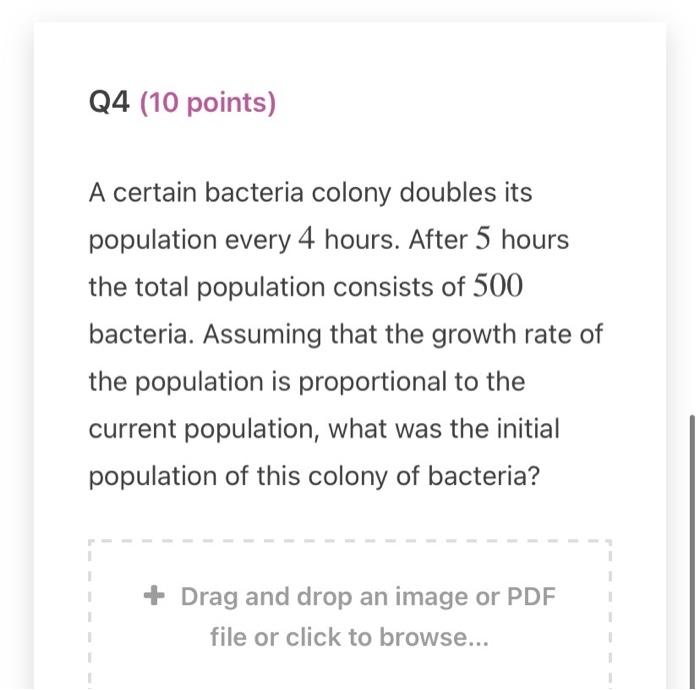 Solved A certain bacteria colony doubles its population | Chegg.com