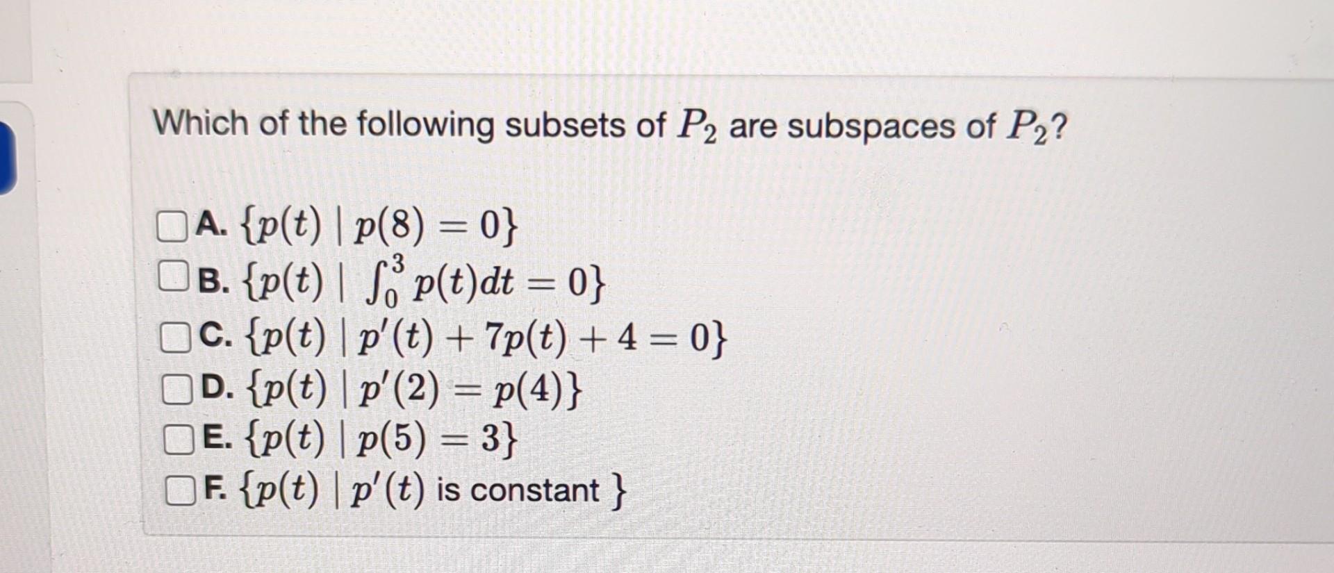 Solved Which Of The Following Subsets Of P2 Are Subspaces Of | Chegg.com