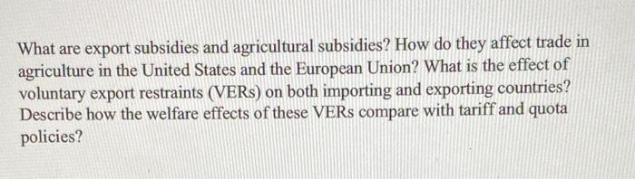 Solved What are export subsidies and agricultural subsidies? | Chegg.com