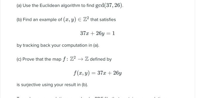 Solved (a) Use The Euclidean Algorithm To Find Gcd(37,26). | Chegg.com