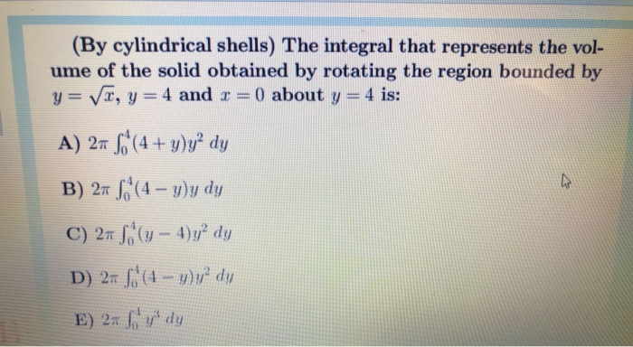 Solved (By cylindrical shells) The integral that represents | Chegg.com