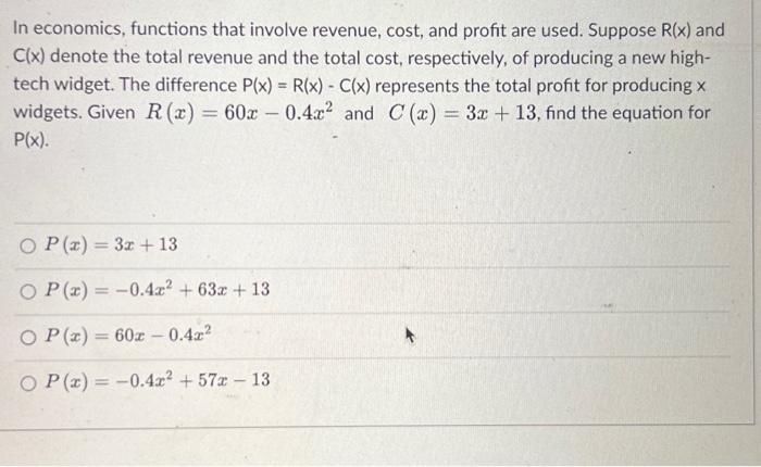 Solved In economics, functions that involve revenue, cost, | Chegg.com