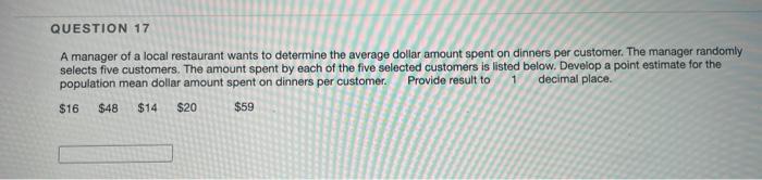 Solved QUESTION 17 A manager of a local restaurant wants to | Chegg.com