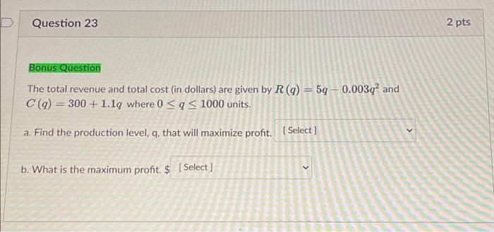 Solved Question 23 Bonus Question The total revenue and | Chegg.com
