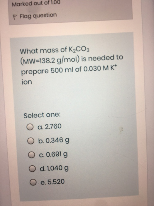 Solved Marked Out Of 1 00 P Flag Question What Mass Of K2co3