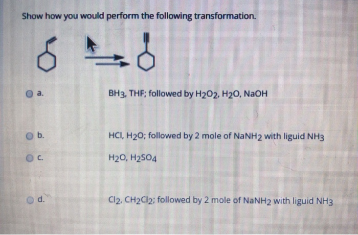 BH3, THF; followed by H2O2, H20, NaOH b. HCI, H20; followed by 2 mole...