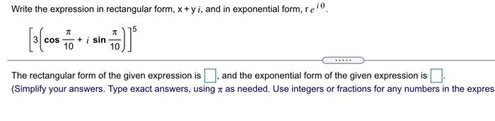 Solved Write the expression in rectangular form, x+yi, and | Chegg.com