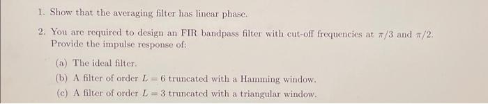 1. Show that the averaging filter has linear phase. | Chegg.com