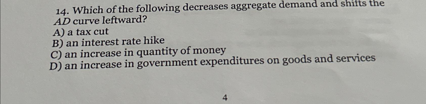 Solved Which of the following decreases aggregate demand and | Chegg.com