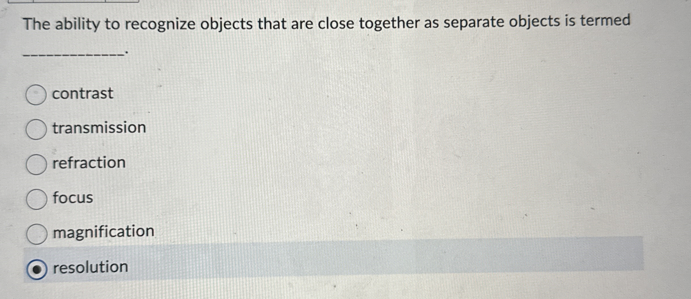 Solved The ability to recognize objects that are close | Chegg.com