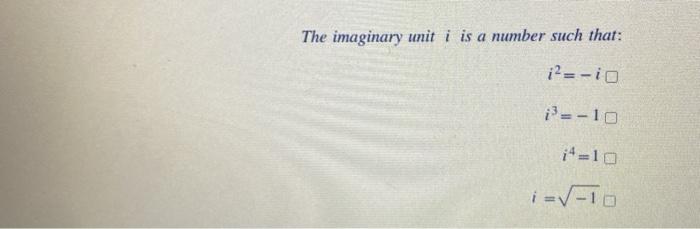 Solved The imaginary unit i is a number such that: iP=-10 | Chegg.com