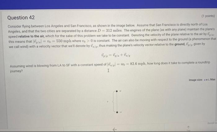 Solved Question 42 1 points Consider flying between Los Chegg