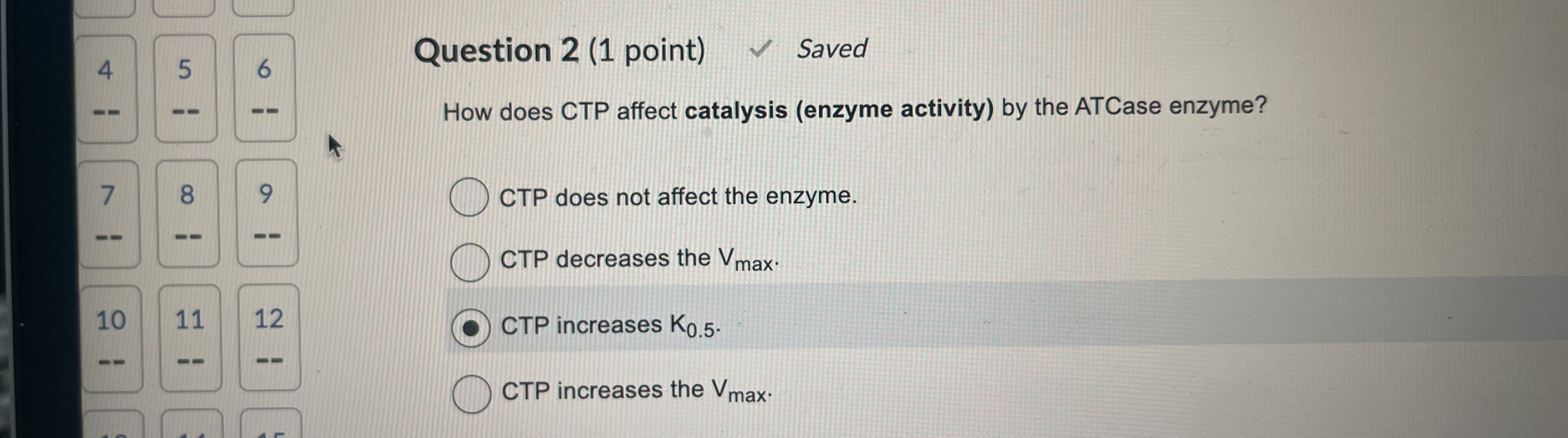 Solved Question 2 (1 ﻿point) ﻿SavedHow does CTP affect | Chegg.com