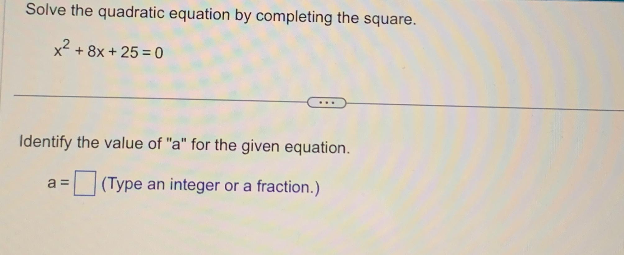 Solved Solve the quadratic equation by completing the | Chegg.com